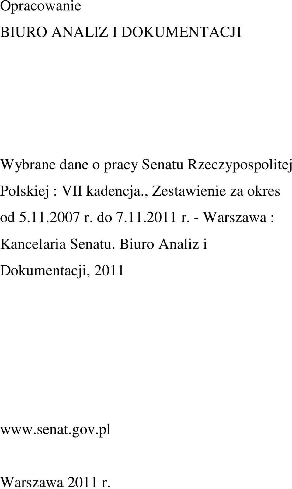 , Zestawienie za okres od 5.11.2007 r. do 7.11.2011 r.