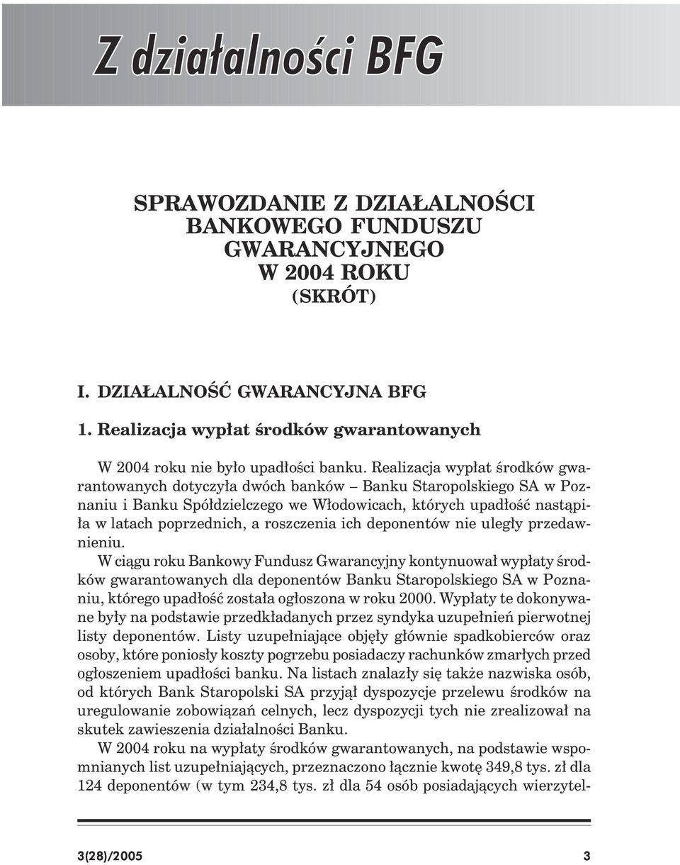 ich deponentów nie uległy przedawnieniu.