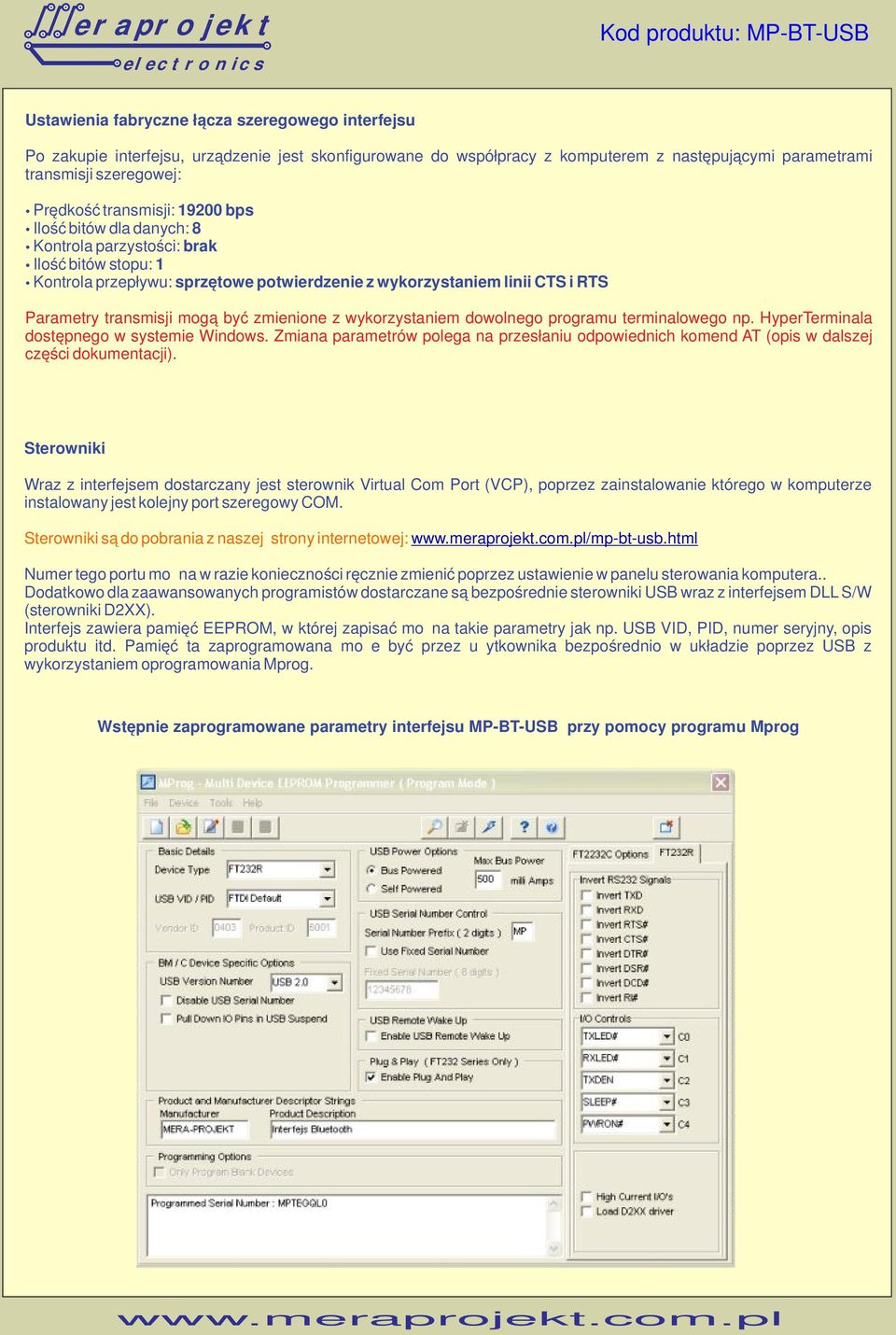 być zmienione z wykorzystaniem dowolnego programu terminalowego np. HyperTerminala dostępnego w systemie Windows.