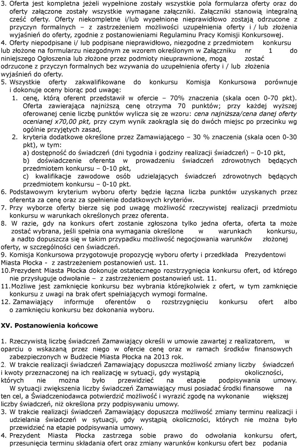 postanowieniami Regulaminu Pracy Komisji Konkursowej. 4.