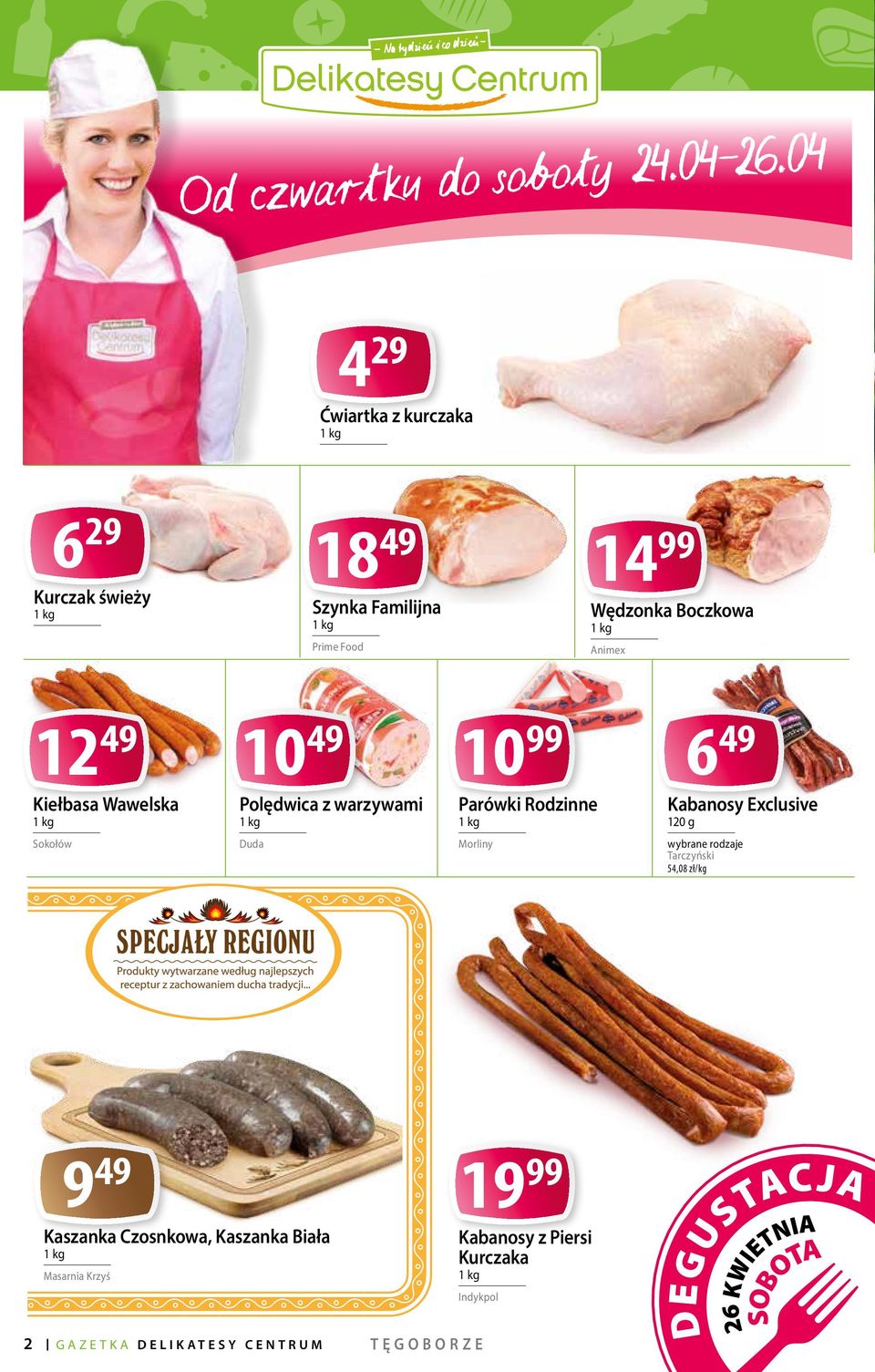 12 49 10 49 10 99 6 49 Kiełbasa Wawelska Polędwica z warzywami Parówki Rodzinne Kabanosy Exclusive 120 g Sokołów