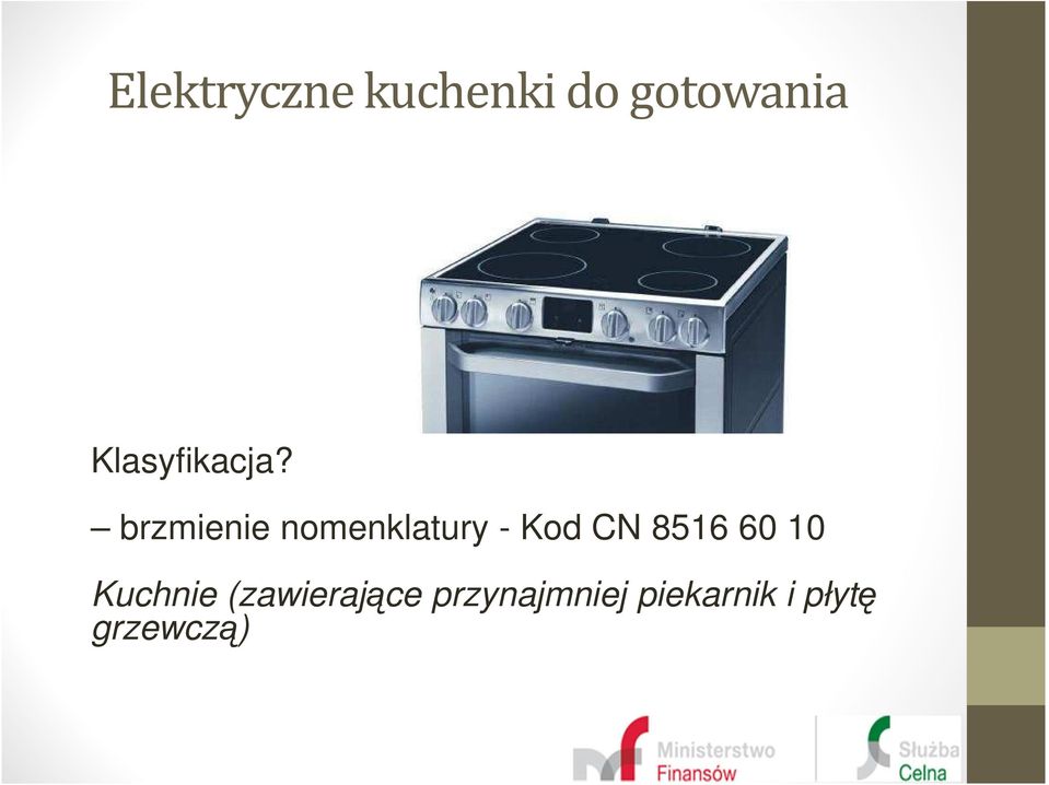 brzmienie nomenklatury - Kod CN 8516
