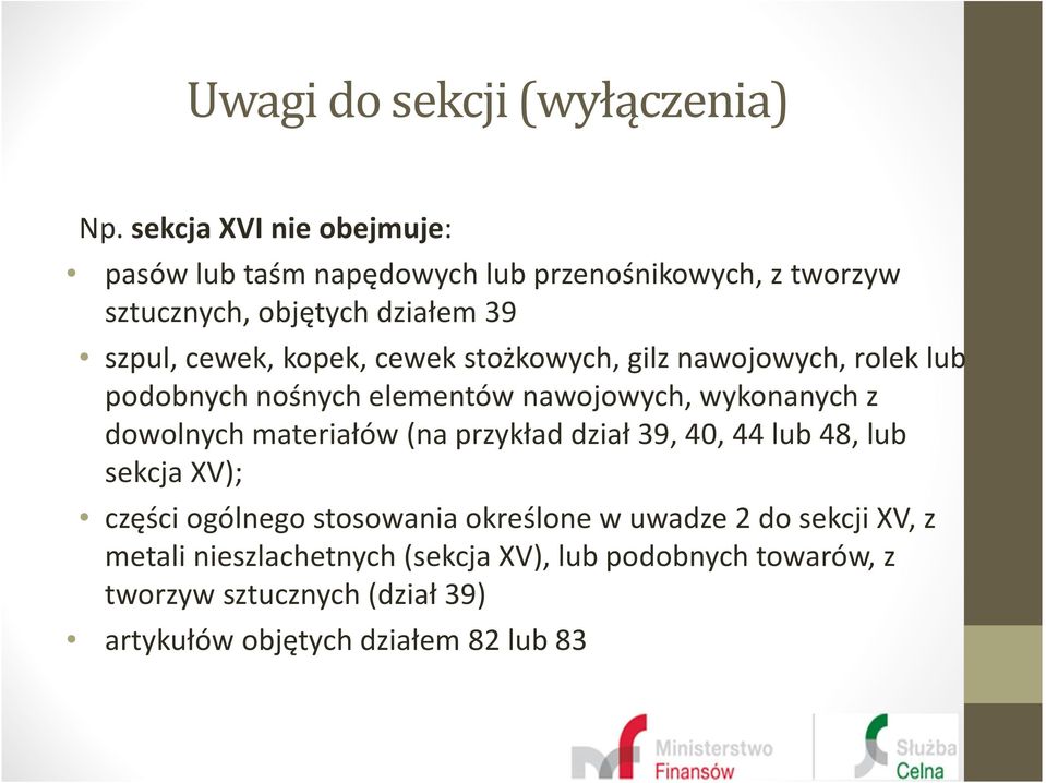 kopek, cewek stożkowych, gilz nawojowych, rolek lub podobnych nośnych elementów nawojowych, wykonanych z dowolnych materiałów (na