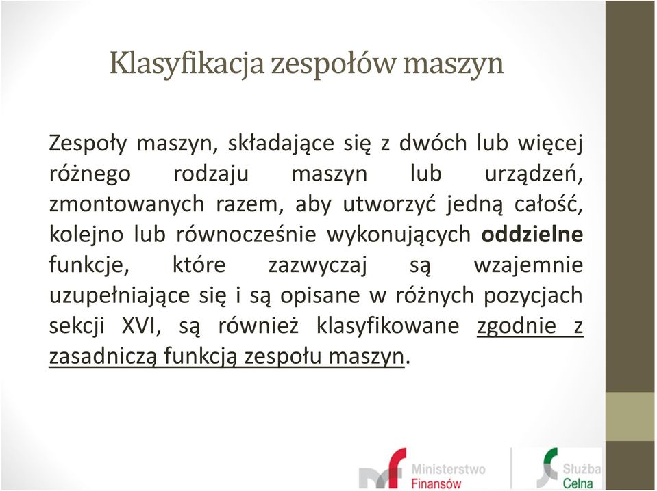 wykonujących oddzielne funkcje, które zazwyczaj są wzajemnie uzupełniające się i są opisane w