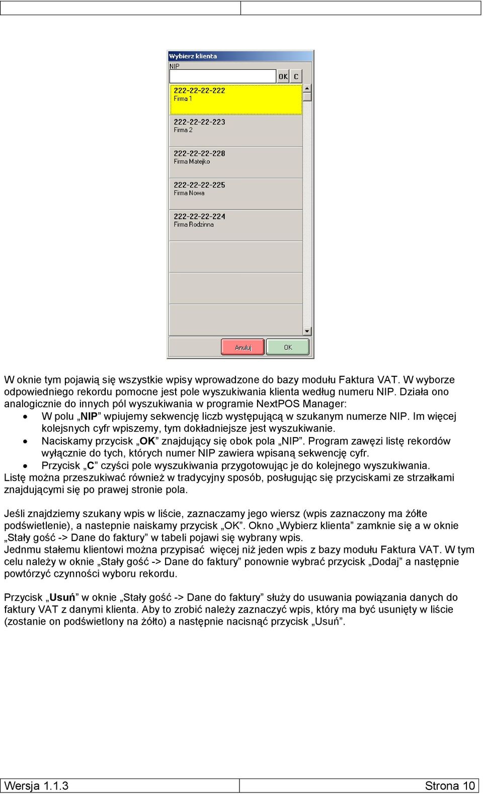 Im więcej kolejsnych cyfr wpiszemy, tym dokładniejsze jest wyszukiwanie. Naciskamy przycisk OK znajdujący się obok pola NIP.