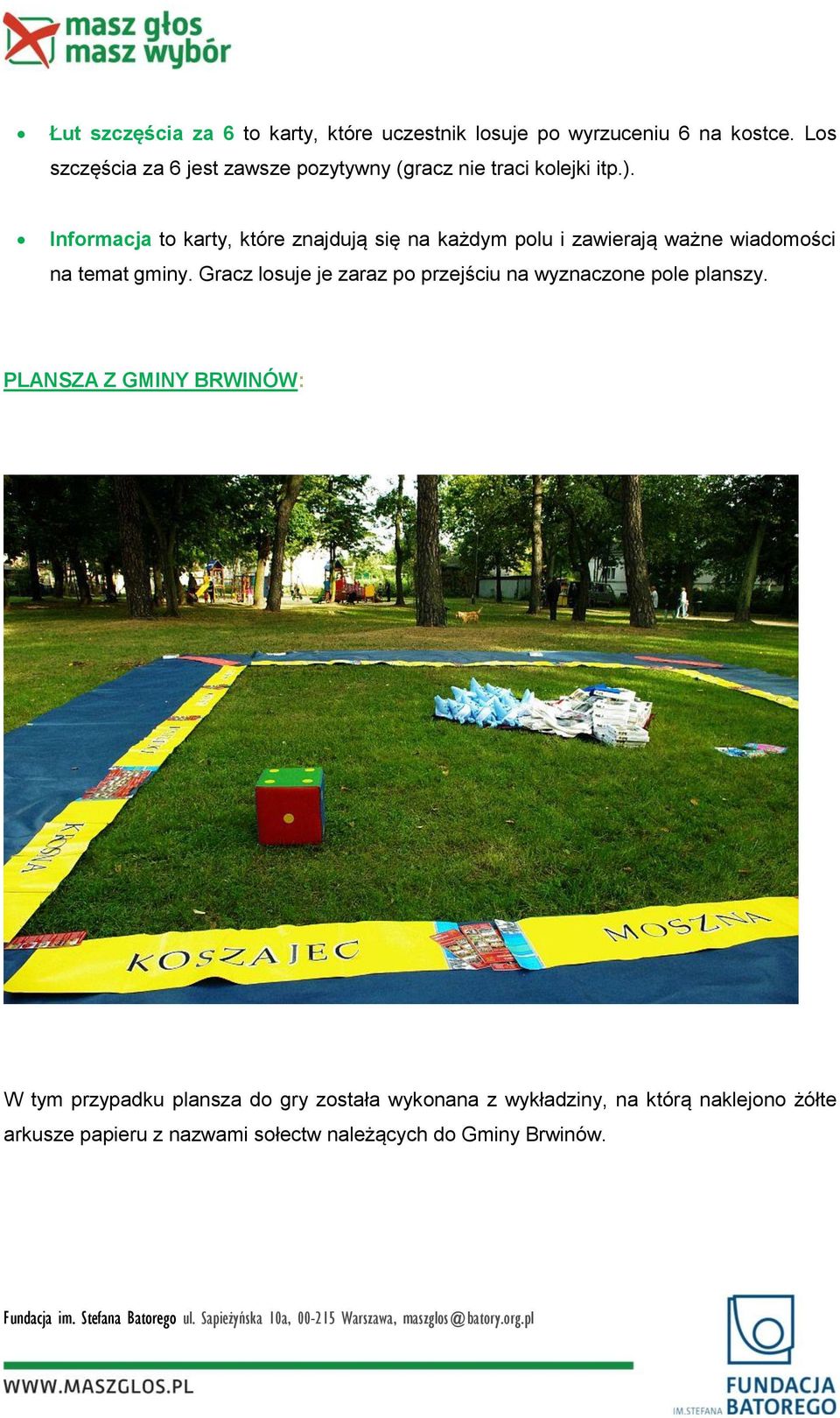 Informacja to karty, które znajdują się na każdym polu i zawierają ważne wiadomości na temat gminy.