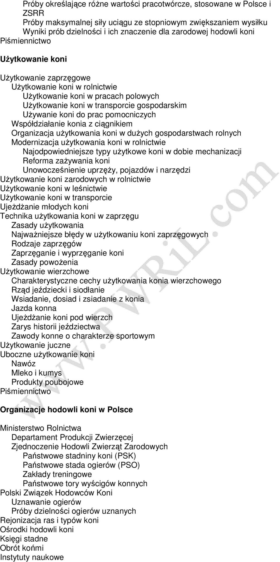 Współdziałanie konia z ciągnikiem Organizacja uŝytkowania koni w duŝych gospodarstwach rolnych Modernizacja uŝytkowania koni w rolnictwie Najodpowiedniejsze typy uŝytkowe koni w dobie mechanizacji