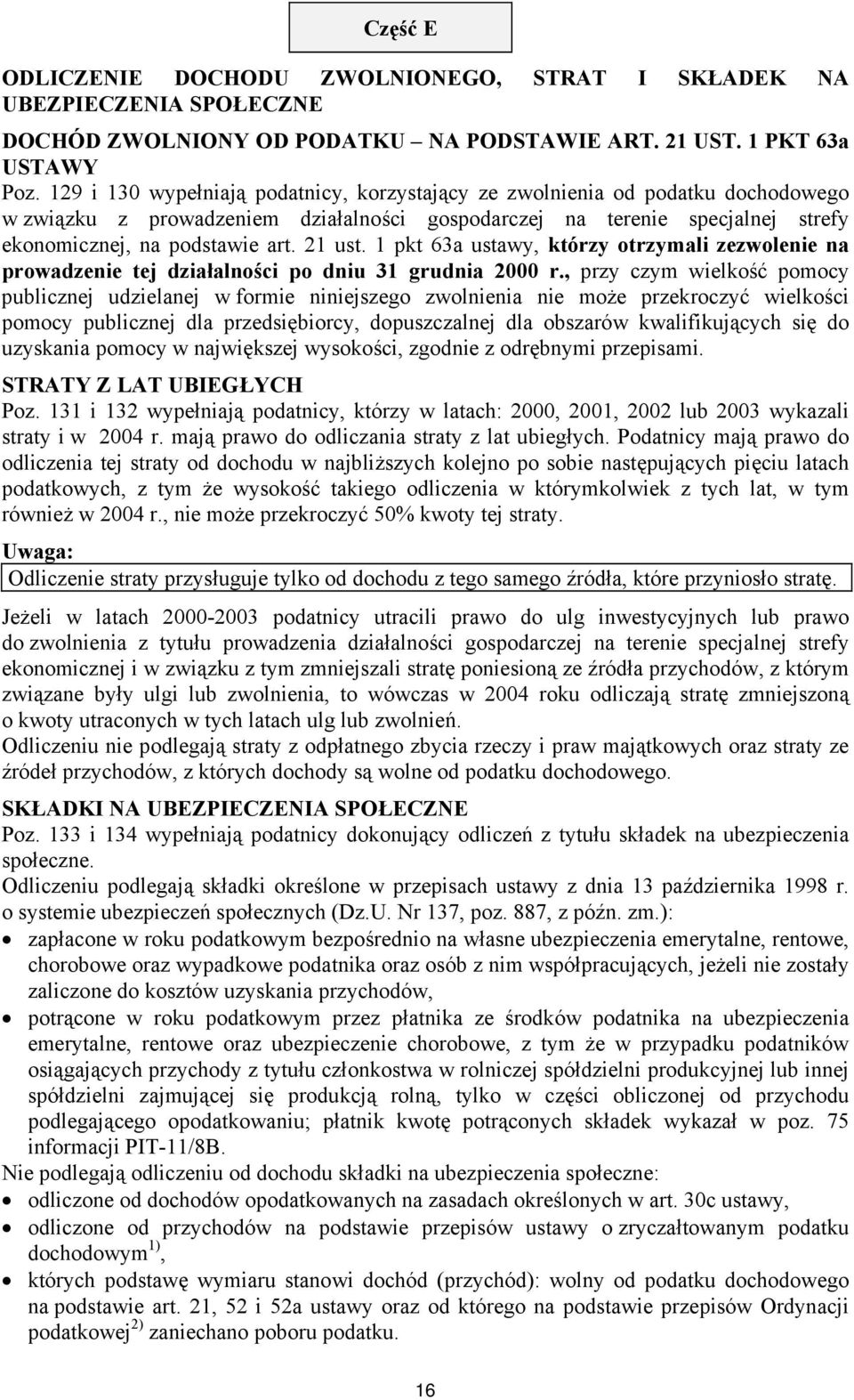 21 ust. 1 pkt 63a ustawy, którzy otrzymali zezwolenie na prowadzenie tej działalności po dniu 31 grudnia 2000 r.