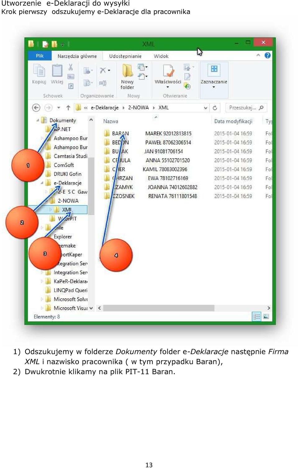 folder e-deklaracje następnie Firma XML i nazwisko pracownika (