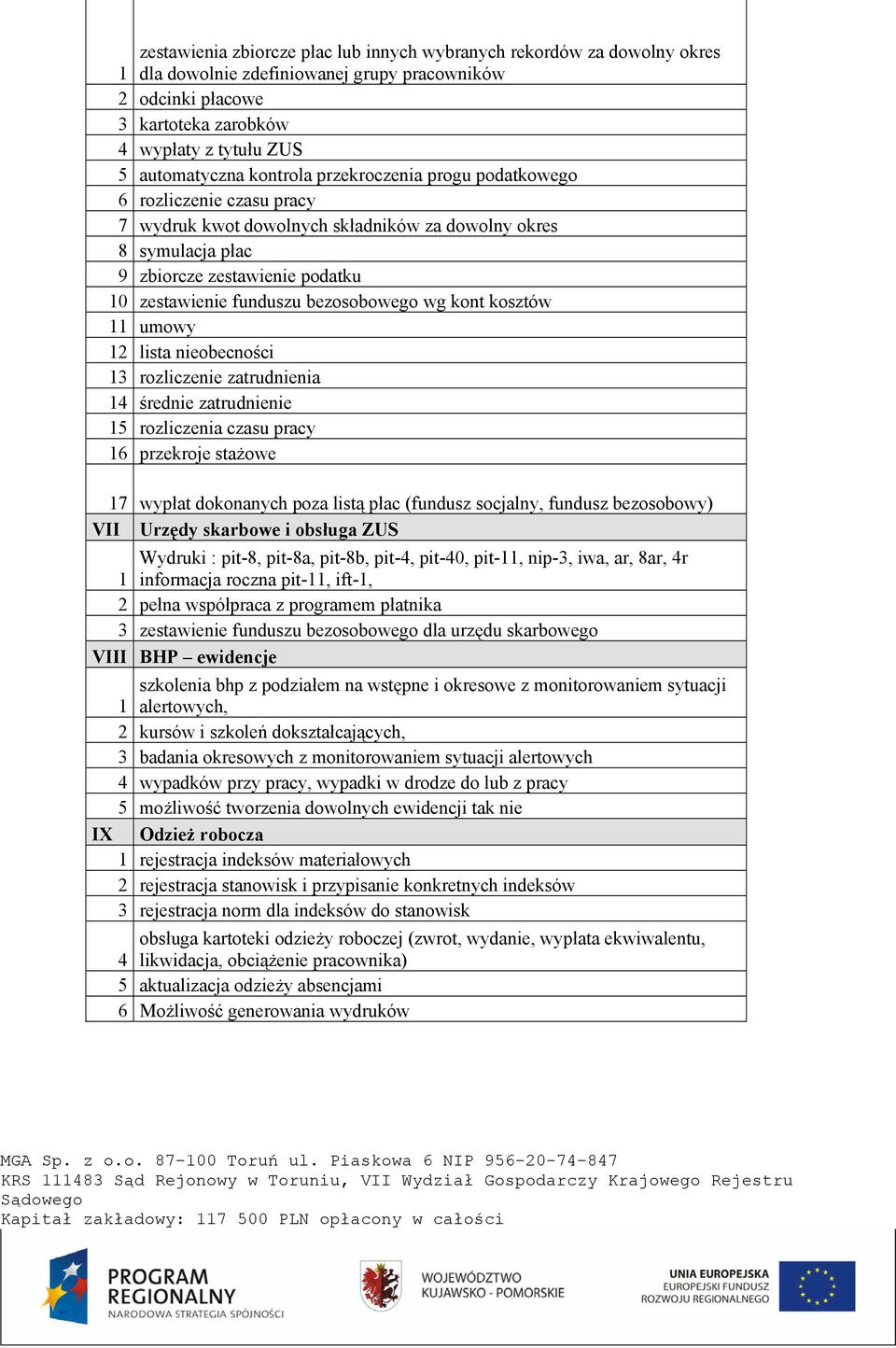 bezosobowego wg kont kosztów 11 umowy 12 lista nieobecności 13 rozliczenie zatrudnienia 14 średnie zatrudnienie 15 rozliczenia czasu pracy 16 przekroje stażowe 17 wypłat dokonanych poza listą płac