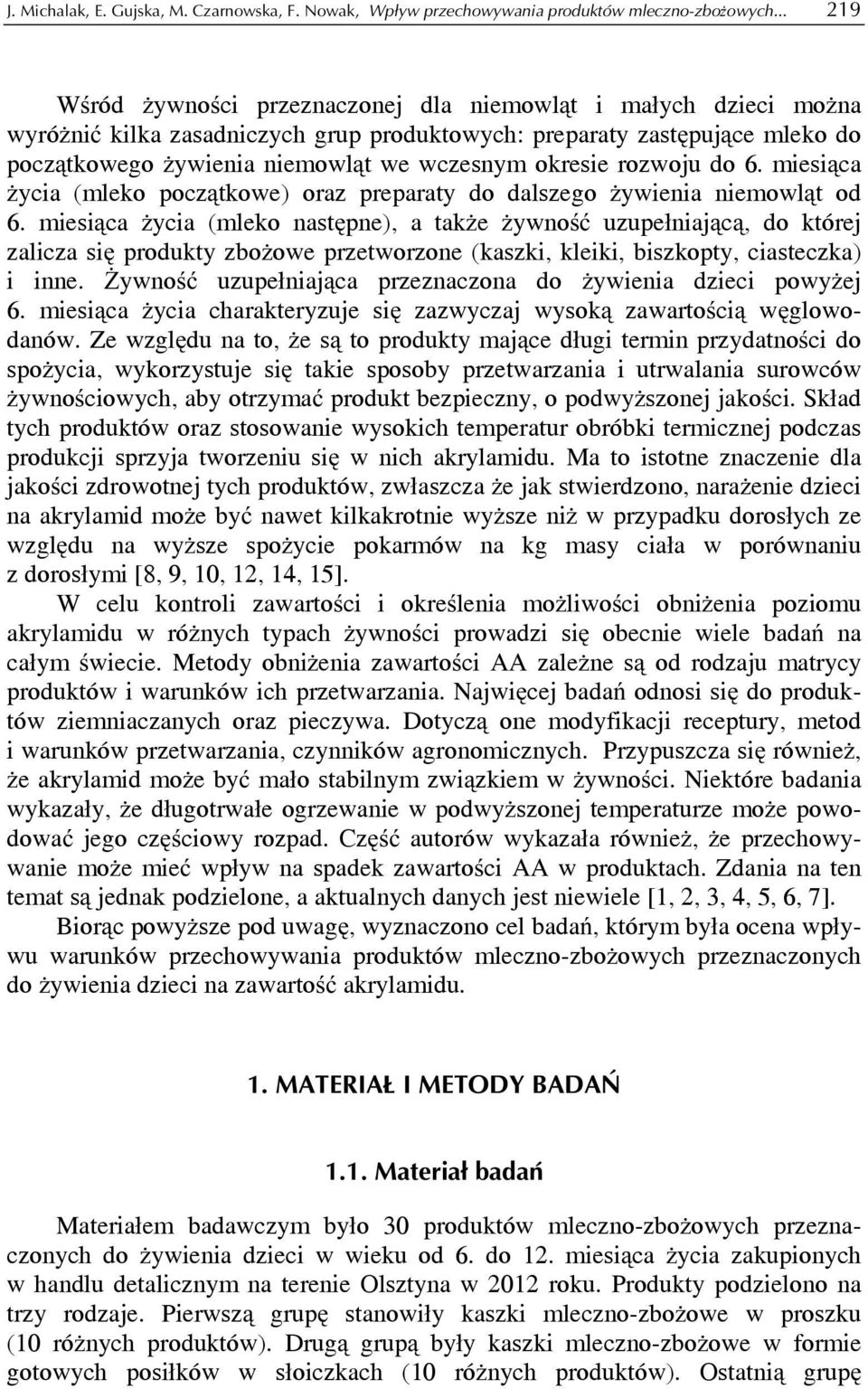 okresie rozwoju do 6. miesiąca życia (mleko początkowe) oraz preparaty do dalszego żywienia niemowląt od 6.