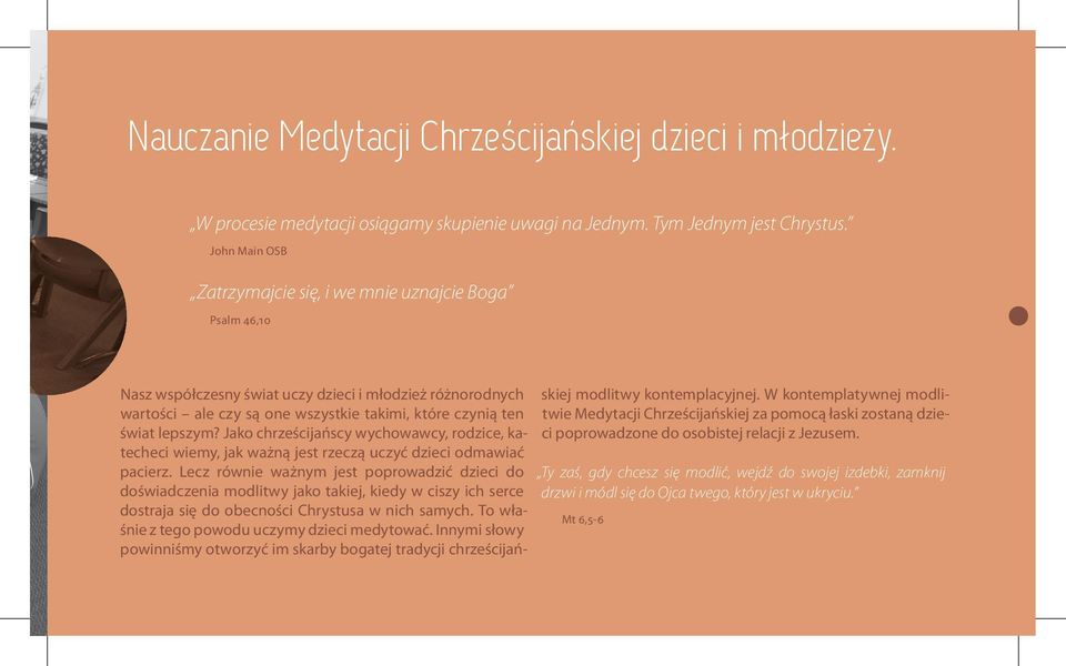 Jako chrześcijańscy wychowawcy, rodzice, katecheci wiemy, jak ważną jest rzeczą uczyć dzieci odmawiać pacierz.