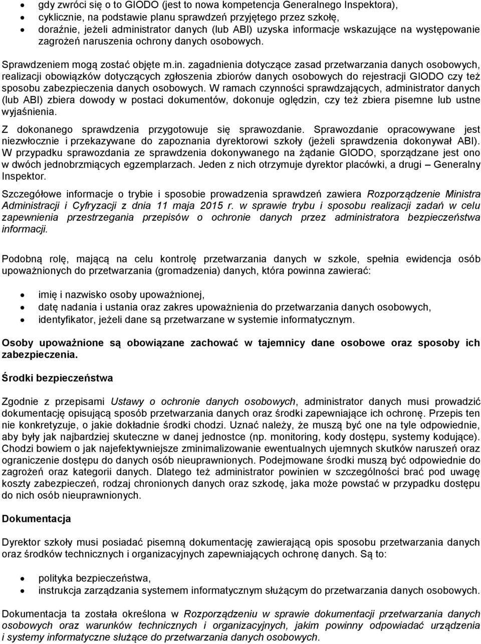 zagadnienia dtyczące zasad przetwarzania danych sbwych, realizacji bwiązków dtyczących zgłszenia zbirów danych sbwych d rejestracji GIODO czy też spsbu zabezpieczenia danych sbwych.