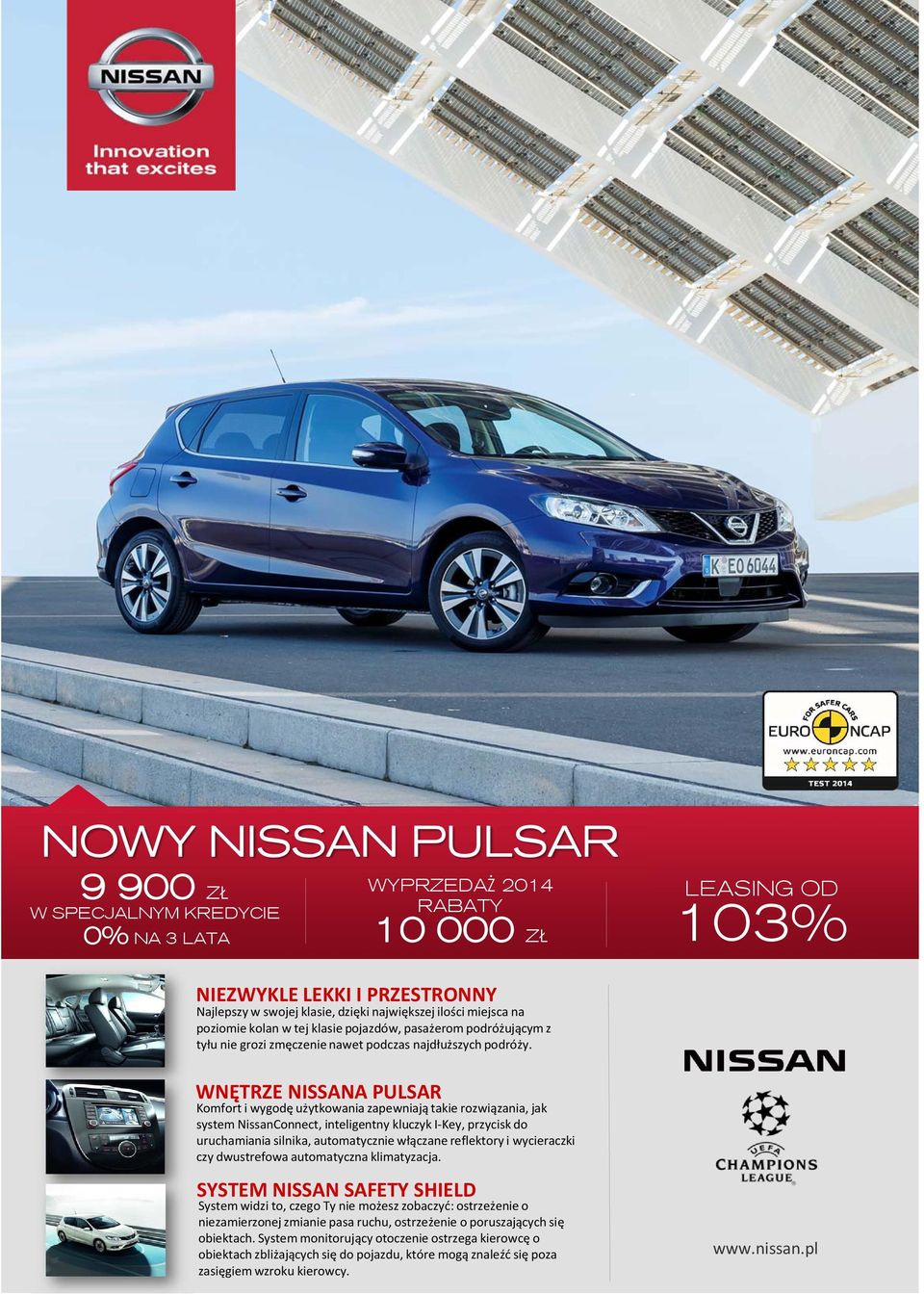 WNĘTRZE NISSANA PULSAR Komfort i wygodę użytkowania zapewniają takie rozwiązania, jak system NissanConnect, inteligentny kluczyk I Key, przycisk do uruchamiania silnika, automatycznie włączane
