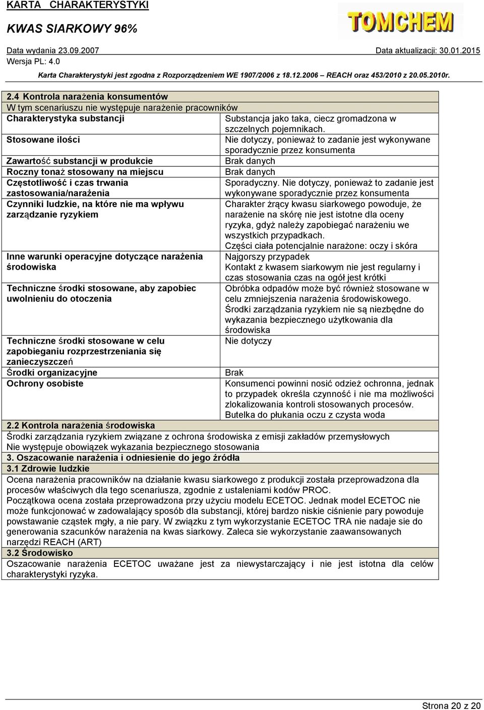 Częstotliwość i czas trwania Sporadyczny.