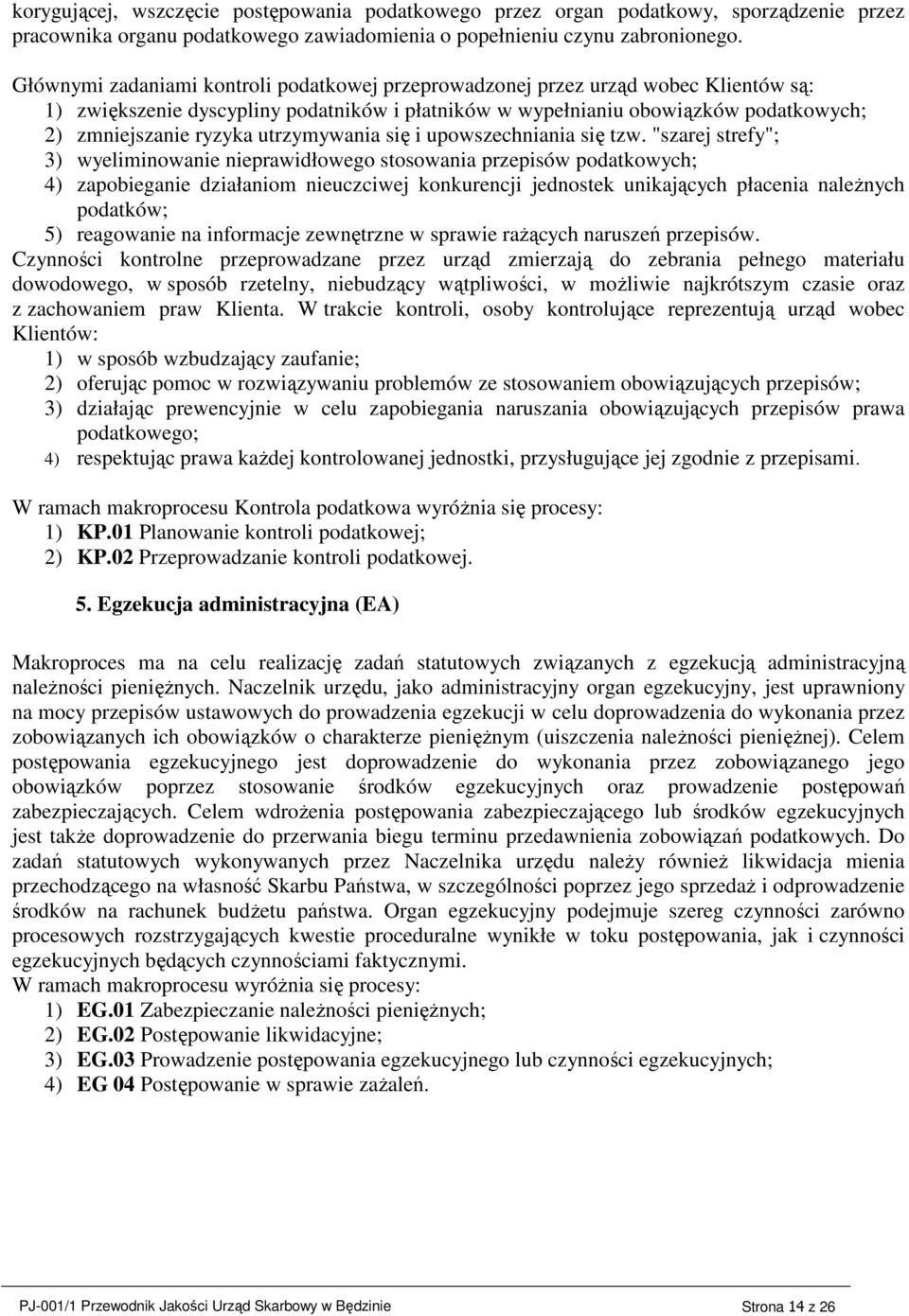 utrzymywania się i upowszechniania się tzw.