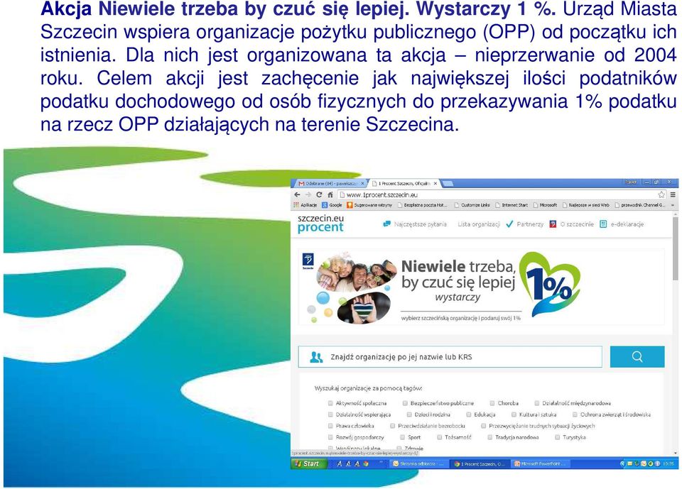 Dla nich jest organizowana ta akcja nieprzerwanie od 2004 roku.