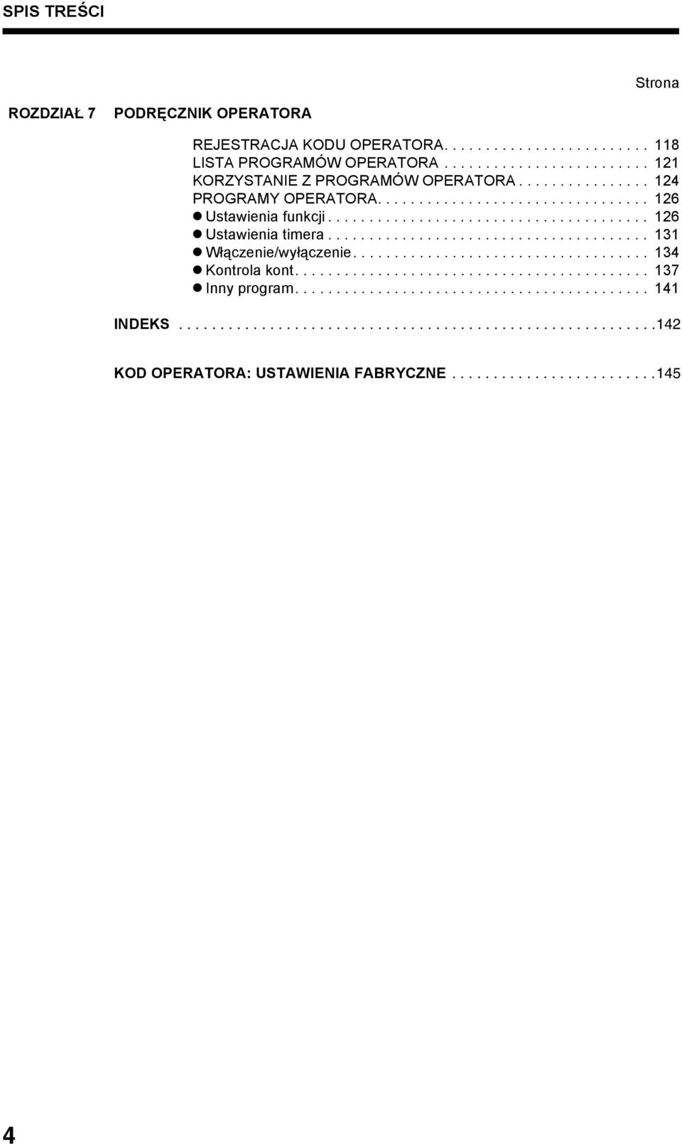 ...................................... 3 Włączenie/wyłączenie.................................... 34 Kontrola kont........................................... 37 Inny program.
