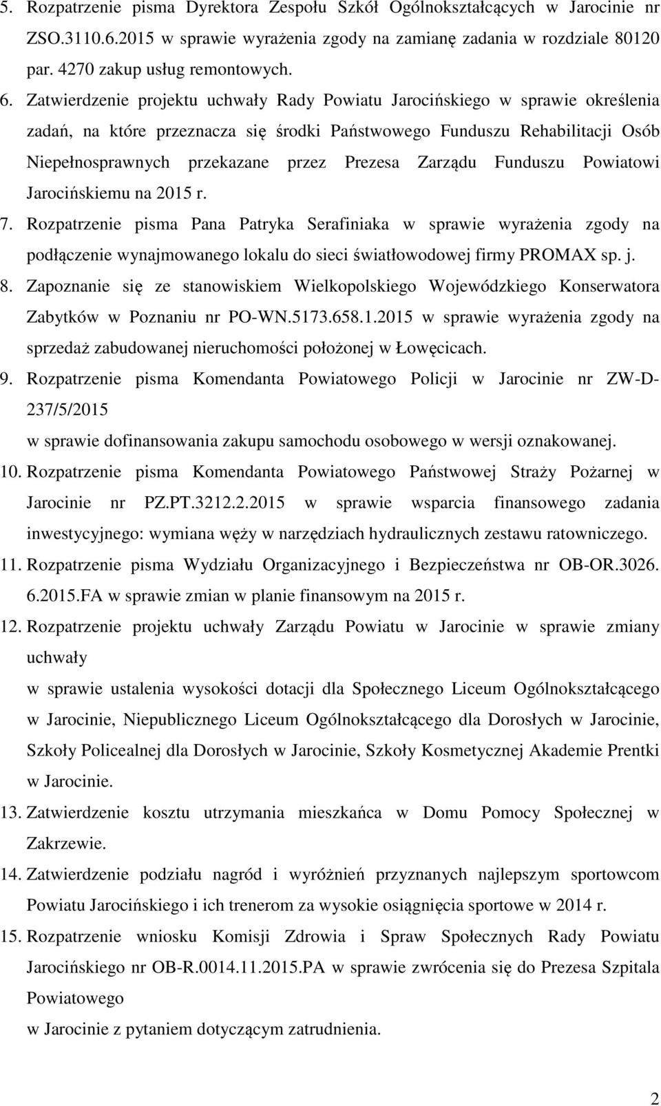 Zarządu Funduszu Powiatowi Jarocińskiemu na 2015 r. 7.