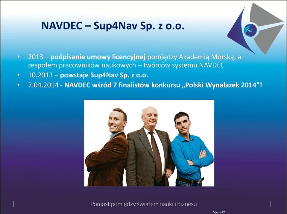 zespołem pracowników naukowych twórców systemu NAVDEC 10.