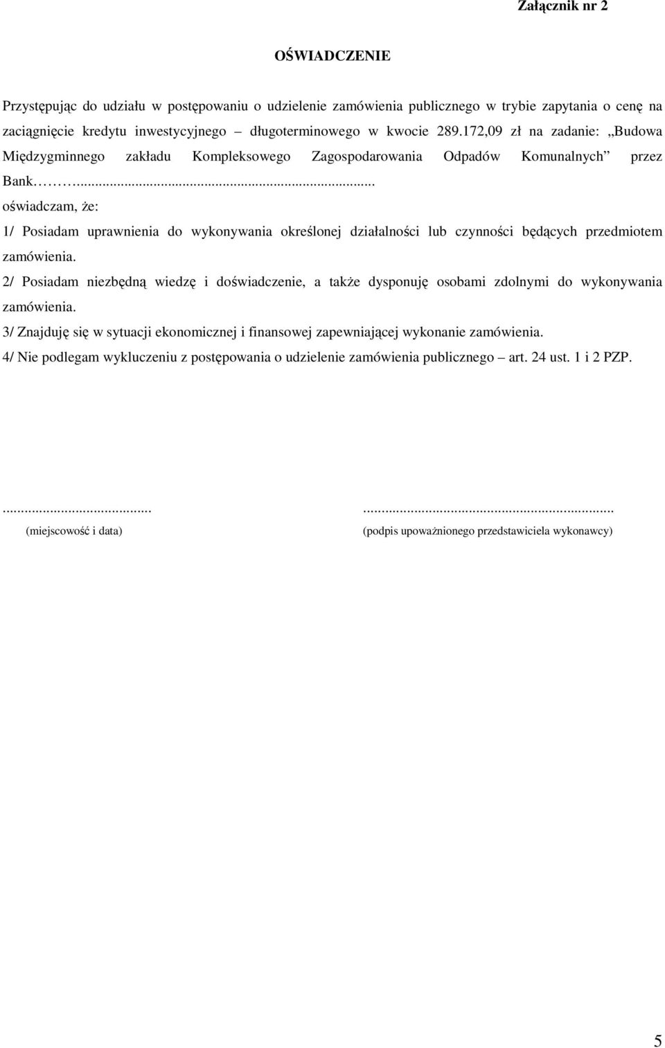 .. oświadczam, że: 1/ Posiadam uprawnienia do wykonywania określonej działalności lub czynności będących przedmiotem zamówienia.