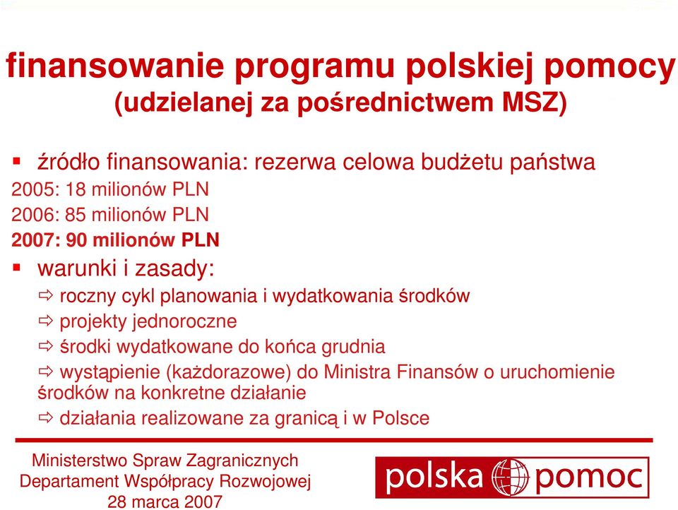 planowania i wydatkowania środków projekty jednoroczne środki wydatkowane do końca grudnia wystąpienie