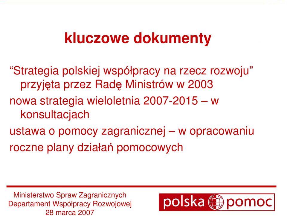 strategia wieloletnia 2007-2015 w konsultacjach ustawa o