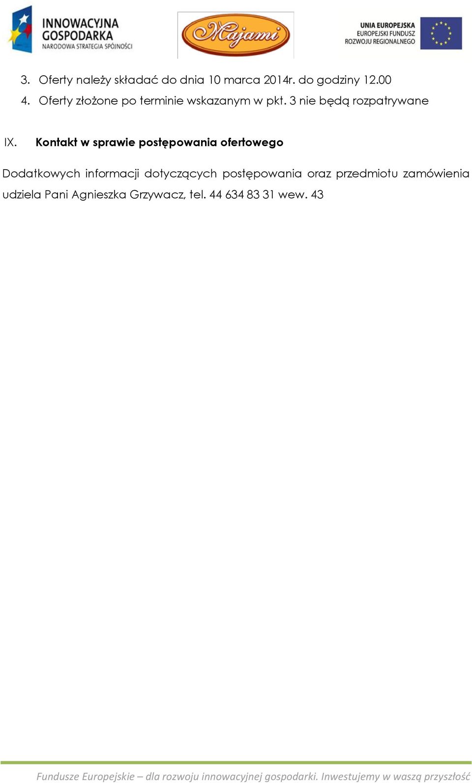 Kontakt w sprawie postępowania ofertowego Dodatkowych informacji dotyczących
