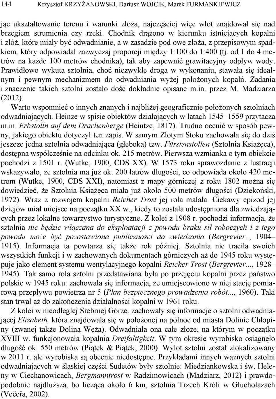 od 1 do 4 metrów na każde 100 metrów chodnika), tak aby zapewnić grawitacyjny odpływ wody.
