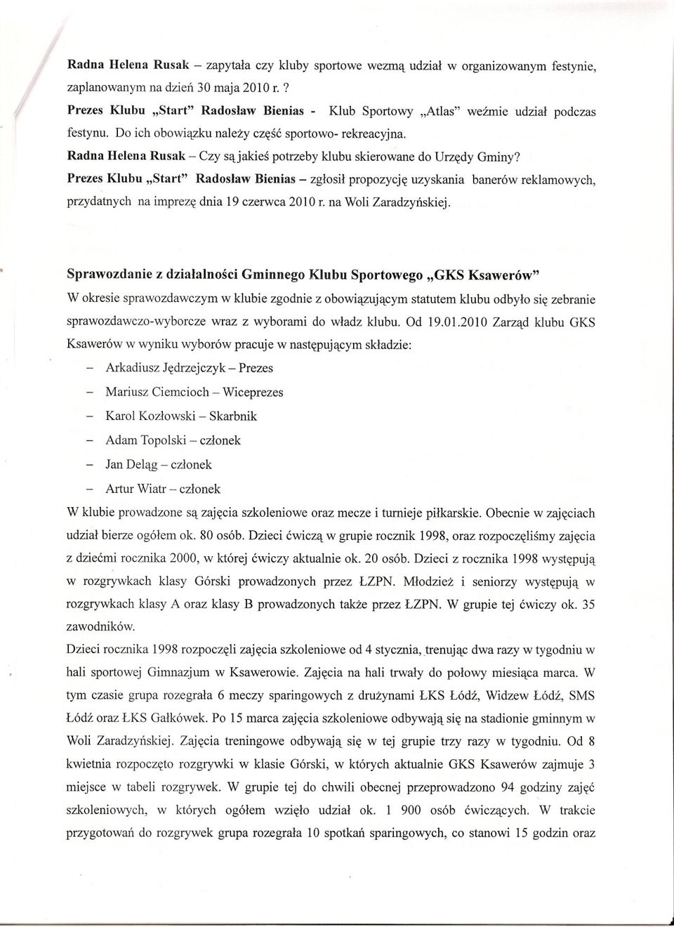 Radna Helena Rusak - Czy sajakies potrzeby klubu skierowane do Urzedy Gminy?