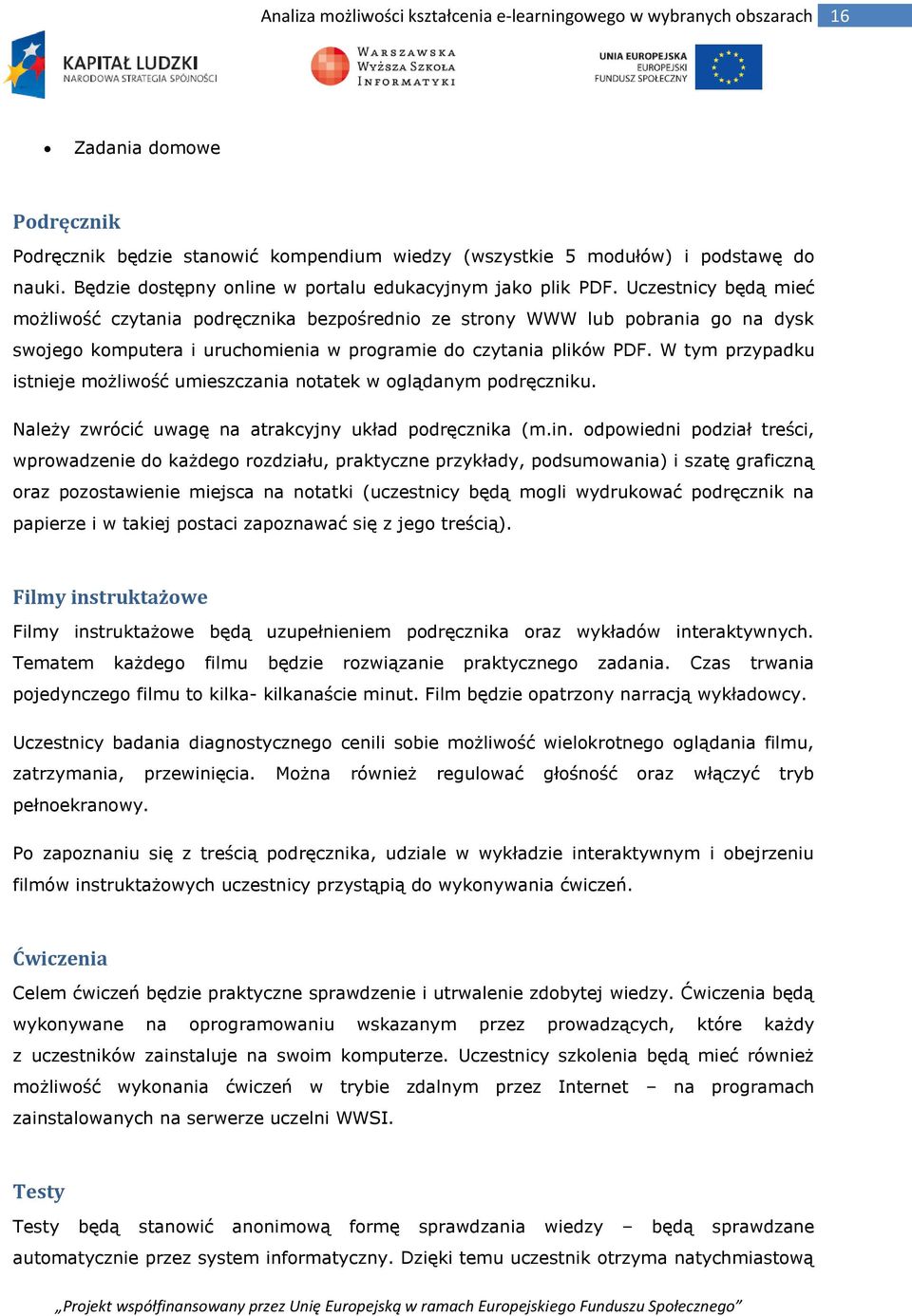 W tym przypadku istnieje mżliwść umieszczania ntatek w glądanym pdręczniku. Należy zwrócić uwagę na atrakcyjny układ pdręcznika (m.in.
