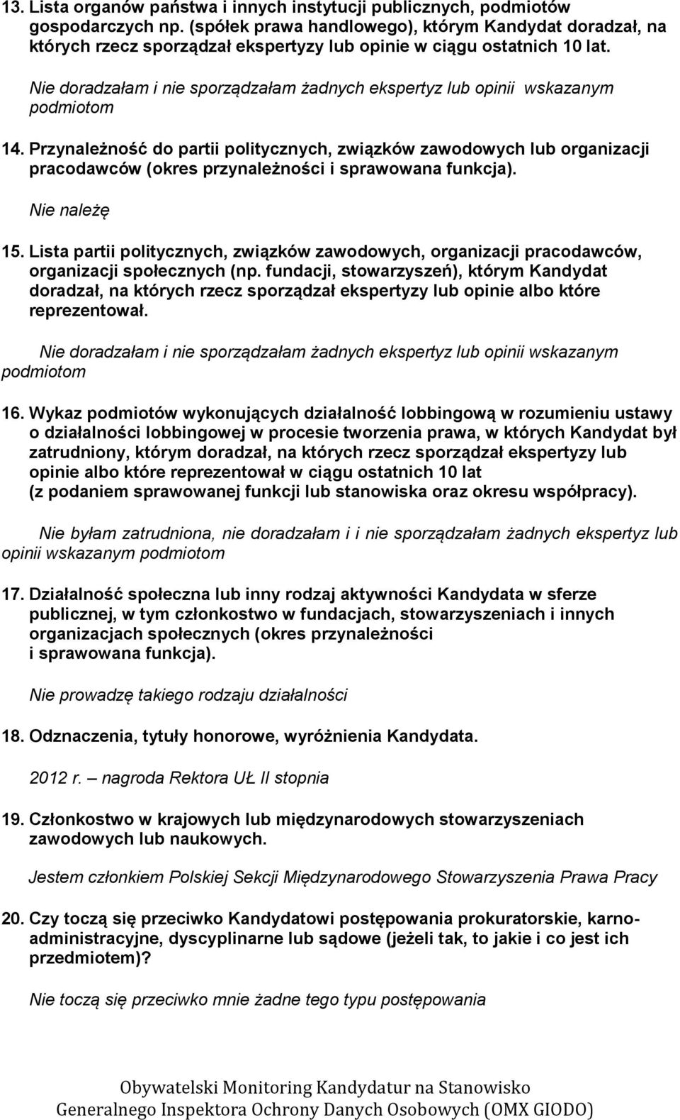 Nie doradzałam i nie sporządzałam żadnych ekspertyz lub opinii wskazanym podmiotom 14.