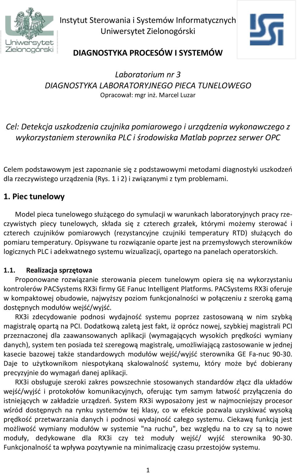 podstawowymi metodami diagnostyki uszkodzeń dla rzeczywistego urządzenia (Rys. 1 
