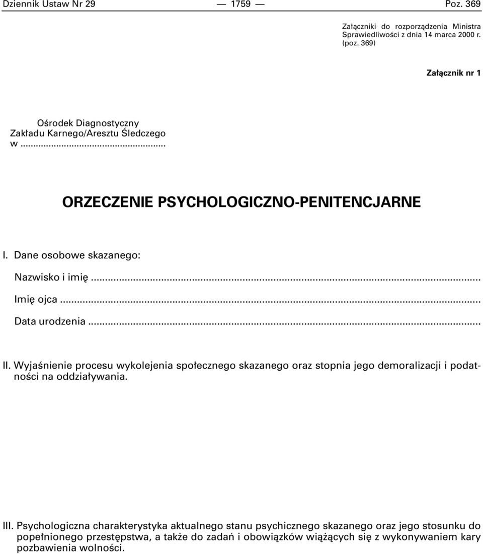 Dane osobowe skazanego: Nazwisko i imi... Imi ojca... Data urodzenia... II.