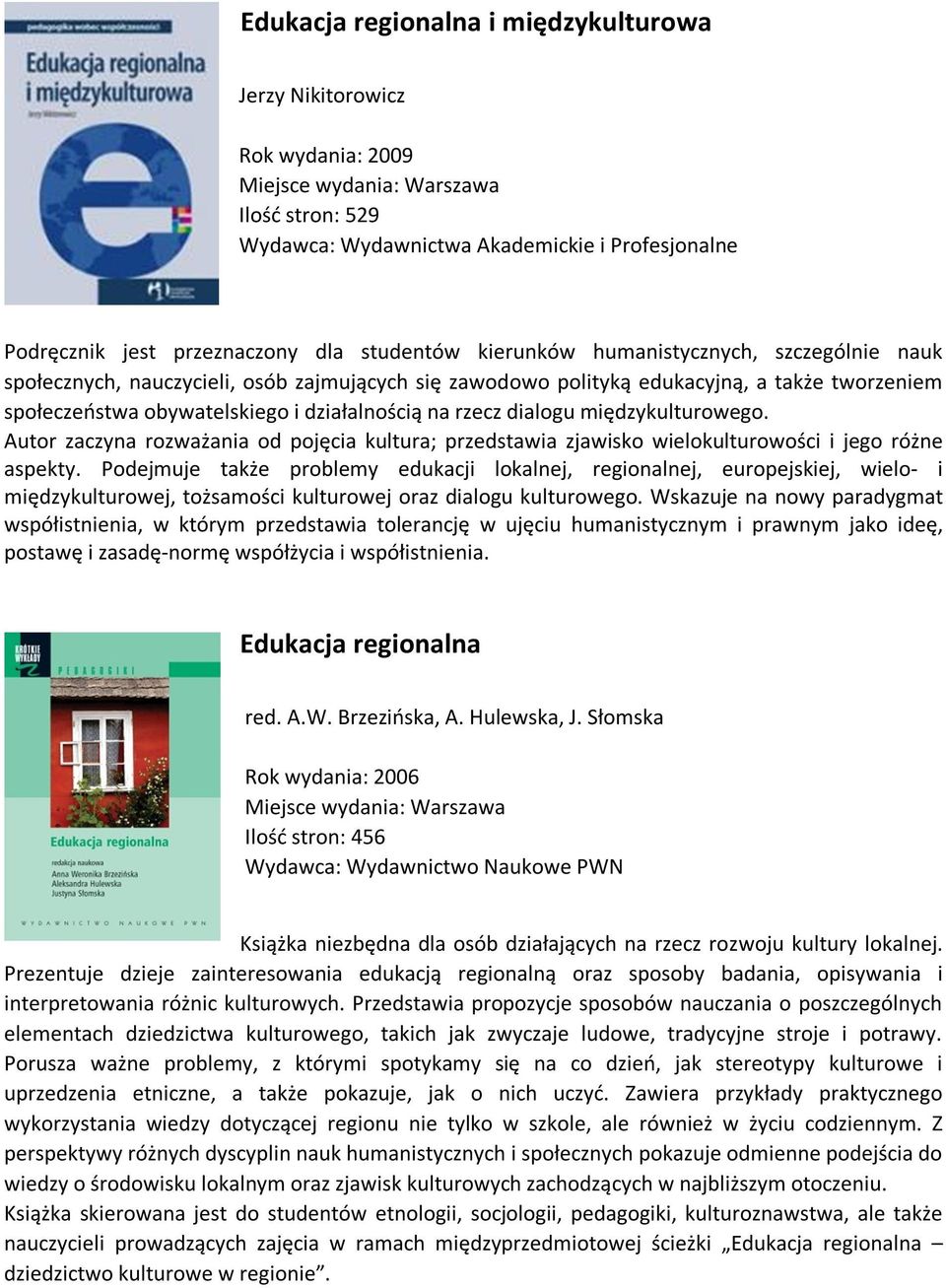 rzecz dialogu międzykulturowego. Autor zaczyna rozważania od pojęcia kultura; przedstawia zjawisko wielokulturowości i jego różne aspekty.