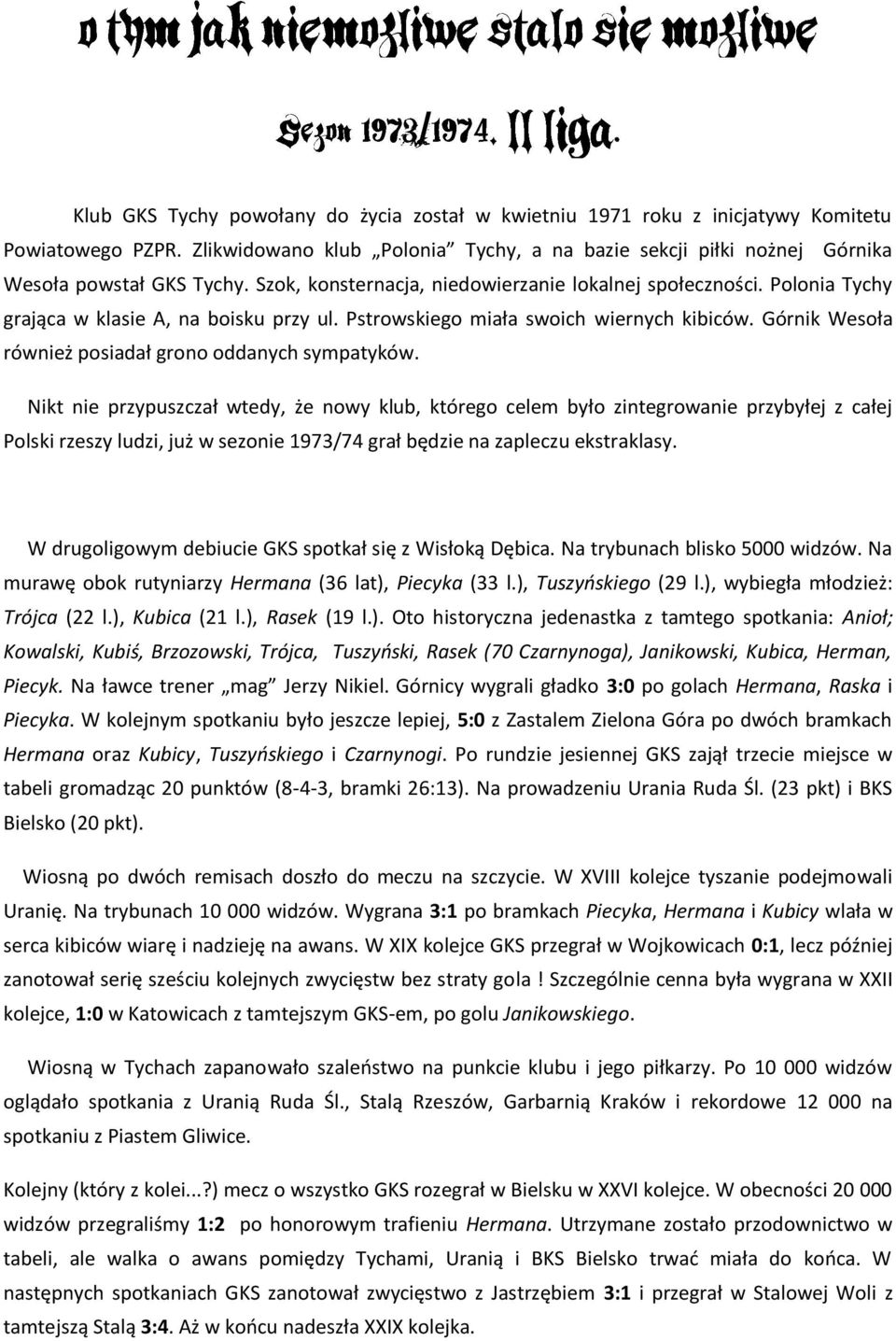 Górnik Wesoła również posiadał grono oddanych sympatyków.