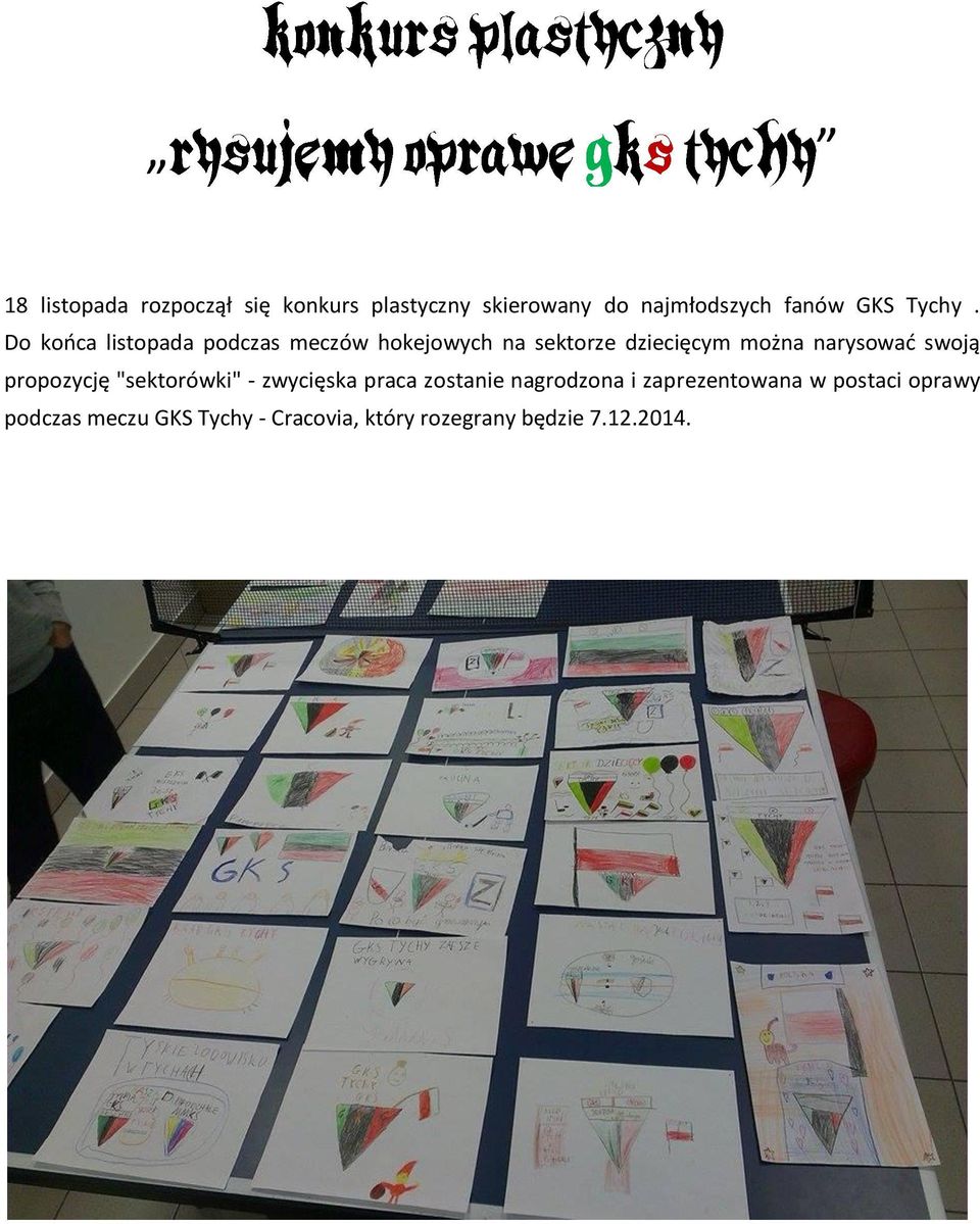 Do końca listopada podczas meczów hokejowych na sektorze dziecięcym można narysować