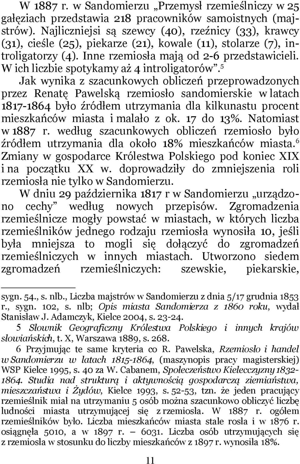 W ich liczbie spotykamy aż 4 introligatorów.