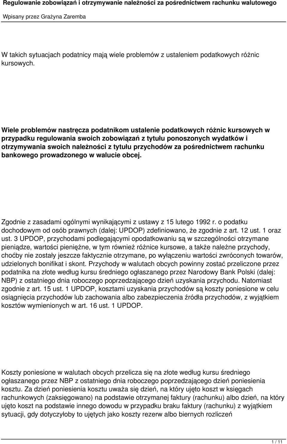 przychodów za pośrednictwem rachunku bankowego prowadzonego w walucie obcej. Zgodnie z zasadami ogólnymi wynikającymi z ustawy z 15 lutego 1992 r.