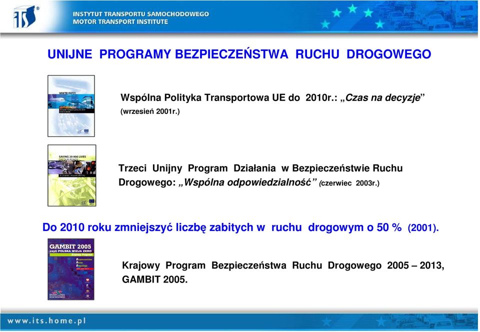 ) Trzeci Unijny Program Działania w Bezpieczeństwie Ruchu Drogowego: Wspólna odpowiedzialność