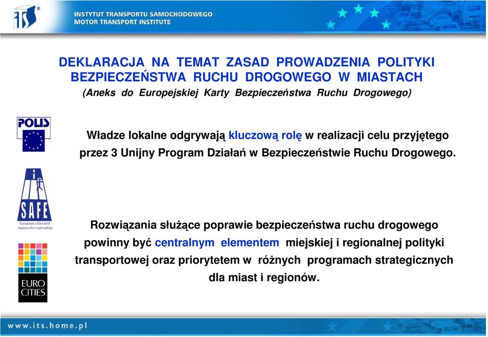 Działań w Bezpieczeństwie Ruchu Drogowego.