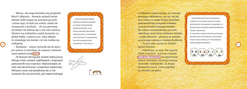 emigracji meksykańskiej i mimo tego, że było już widno, wolał nie podczas którego przypada dziesiąta kościotrupy i kolorowe trumienki to są Stany Zjednoczone. rozmawiać o duchach.