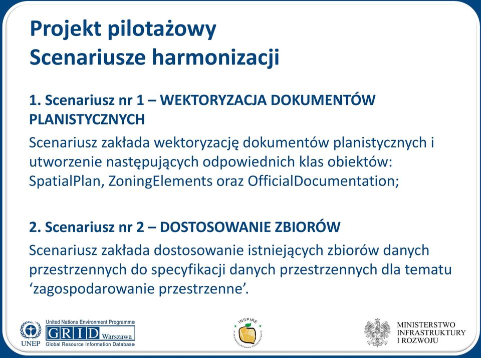 utworzenie następujących odpowiednich klas obiektów: SpatialPlan, ZoningElements oraz OfficialDocumentation; 2.