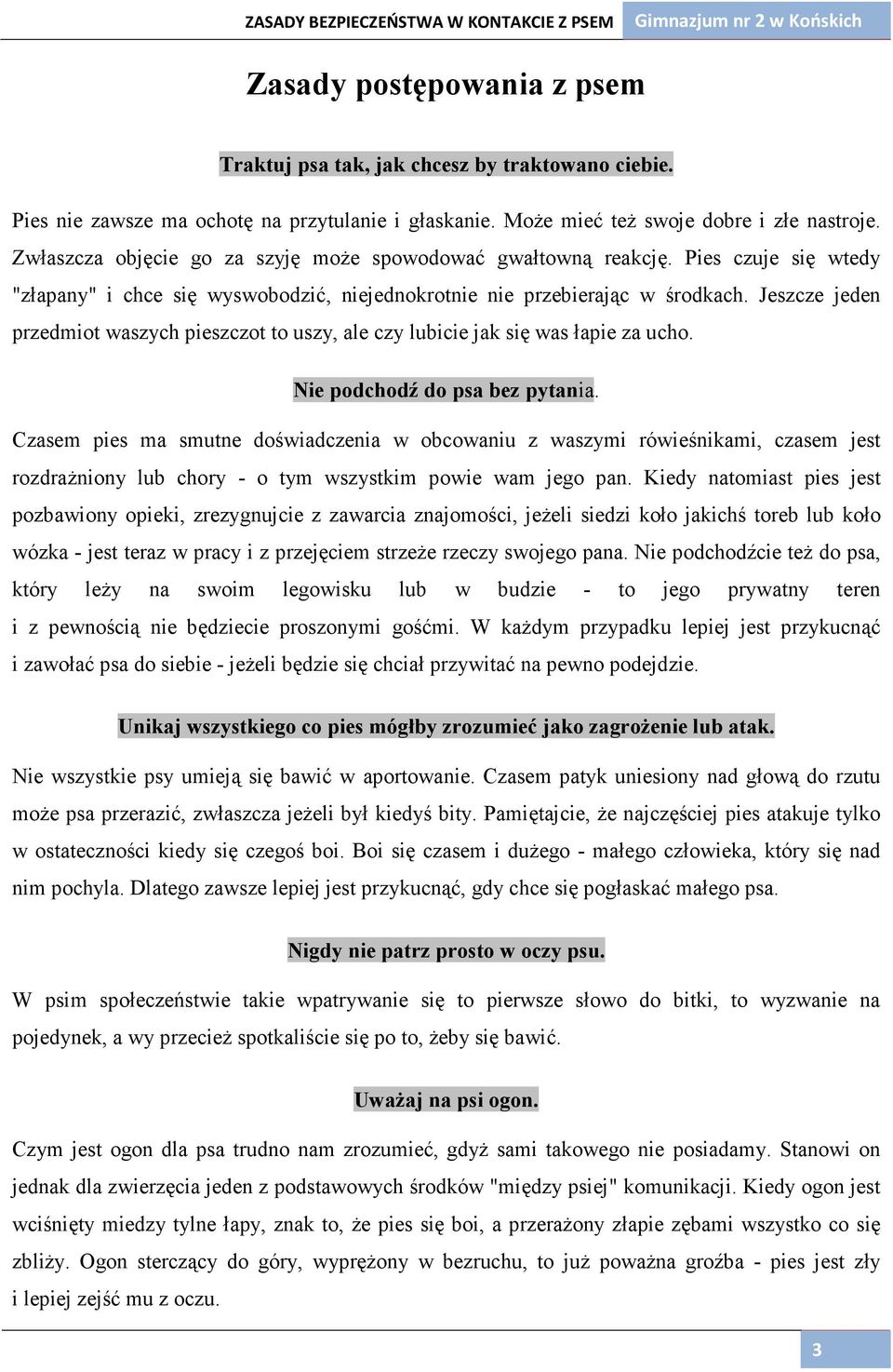 Jeszcze jeden przedmiot waszych pieszczot to uszy, ale czy lubicie jak się was łapie za ucho. Nie podchodź do psa bez pytania.