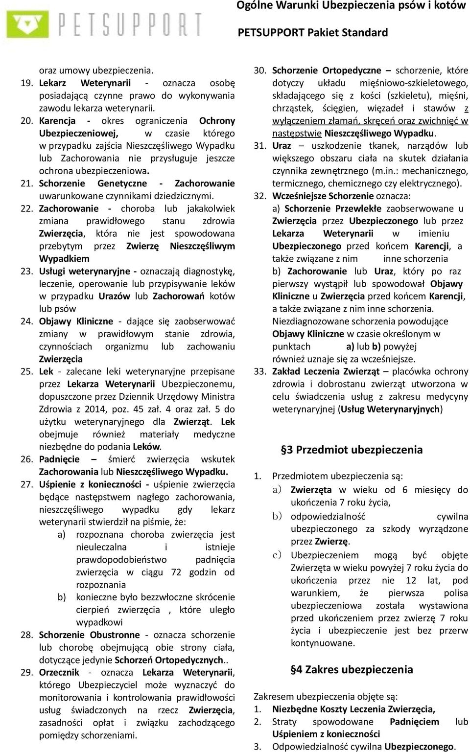 Schorzenie Genetyczne - Zachorowanie uwarunkowane czynnikami dziedzicznymi. 22.