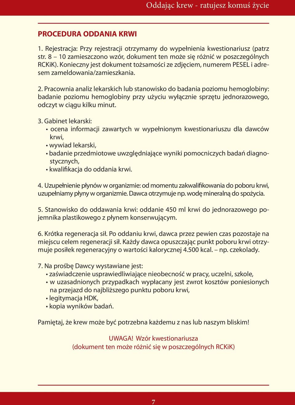 Pracownia analiz lekarskich lub stanowisko do badania poziomu hemoglobiny: badanie poziomu hemoglobiny przy użyciu wyłącznie sprzętu jednorazowego, odczyt w ciągu kilku minut. 3.