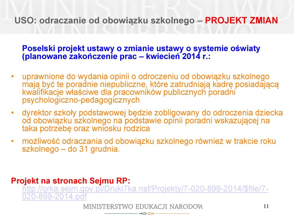 poradni psychologiczno-pedagogicznych dyrektor szkoły podstawowej będzie zobligowany do odroczenia dziecka od obowiązku szkolnego na podstawie opinii poradni wskazującej na taka potrzebę