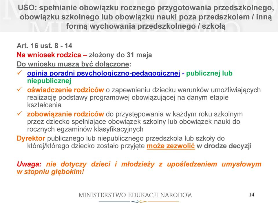 warunków umożliwiających realizację podstawy programowej obowiązującej na danym etapie kształcenia zobowiązanie rodziców do przystępowania w każdym roku szkolnym przez dziecko spełniające obowiązek