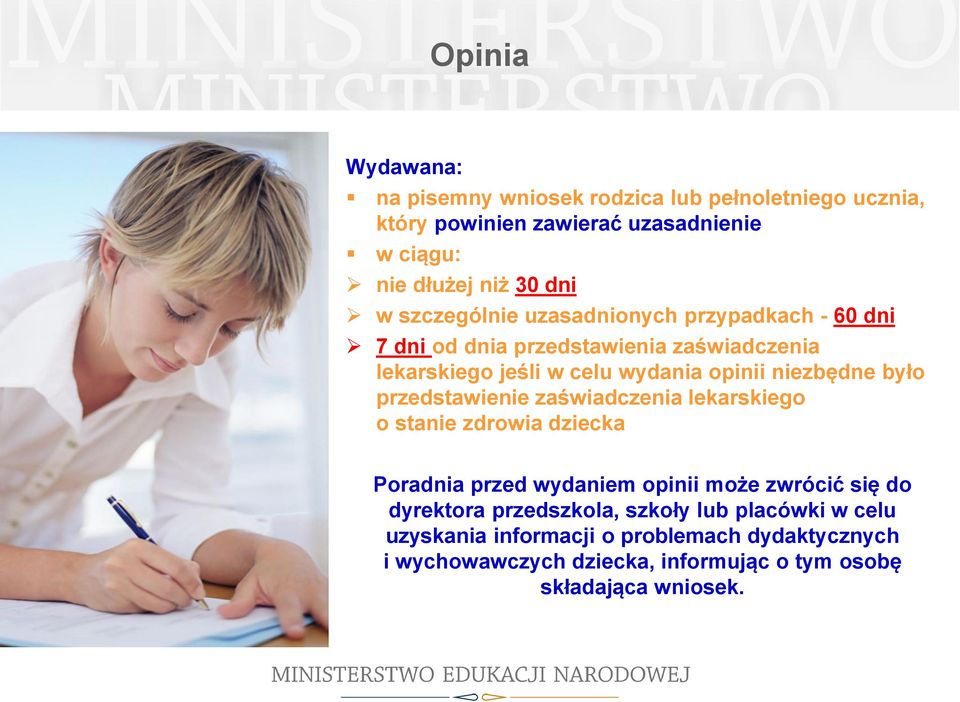 było przedstawienie zaświadczenia lekarskiego o stanie zdrowia dziecka Poradnia przed wydaniem opinii może zwrócić się do dyrektora