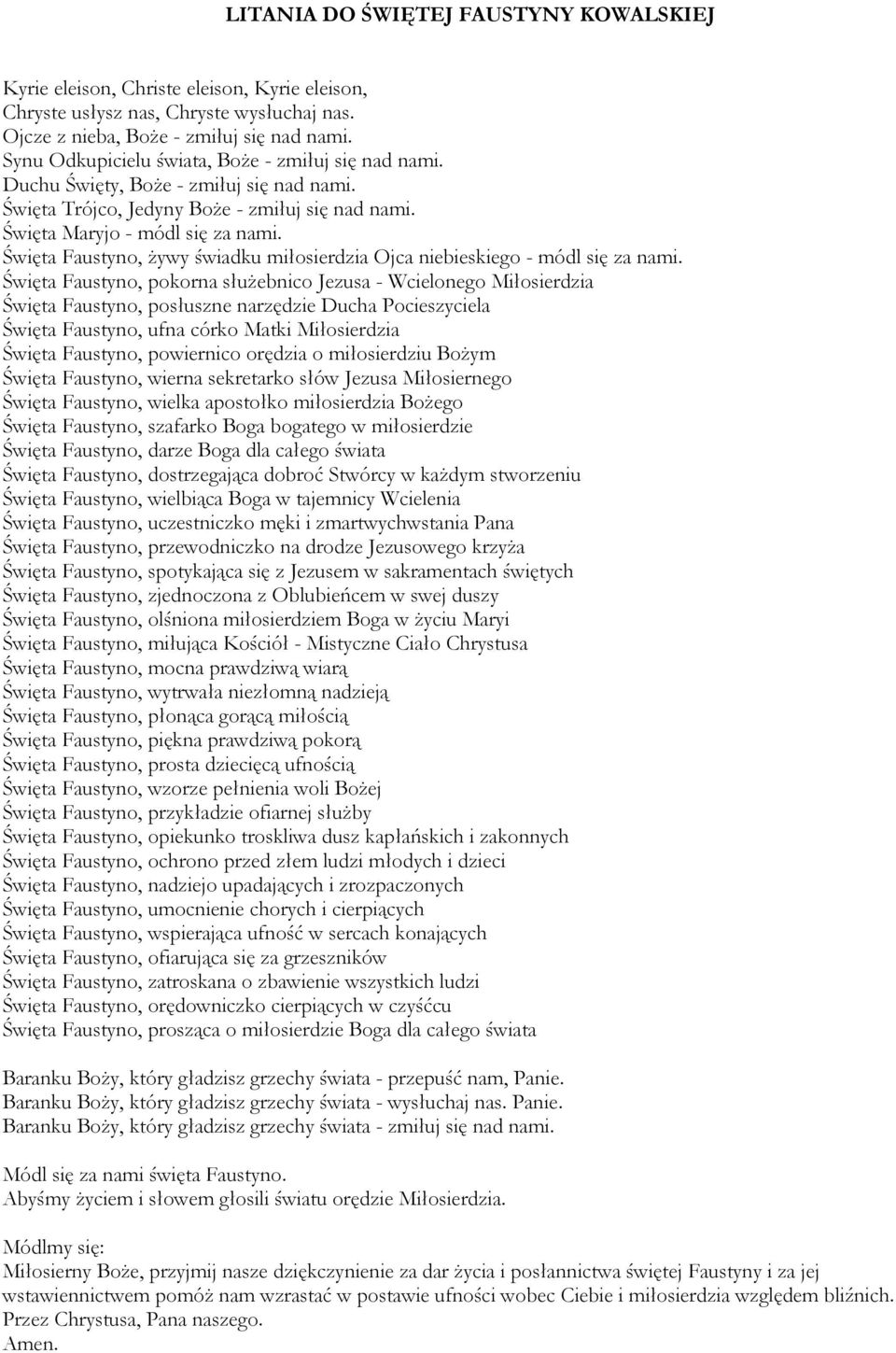 Święta Faustyno, Ŝywy świadku miłosierdzia Ojca niebieskiego - módl się za nami.